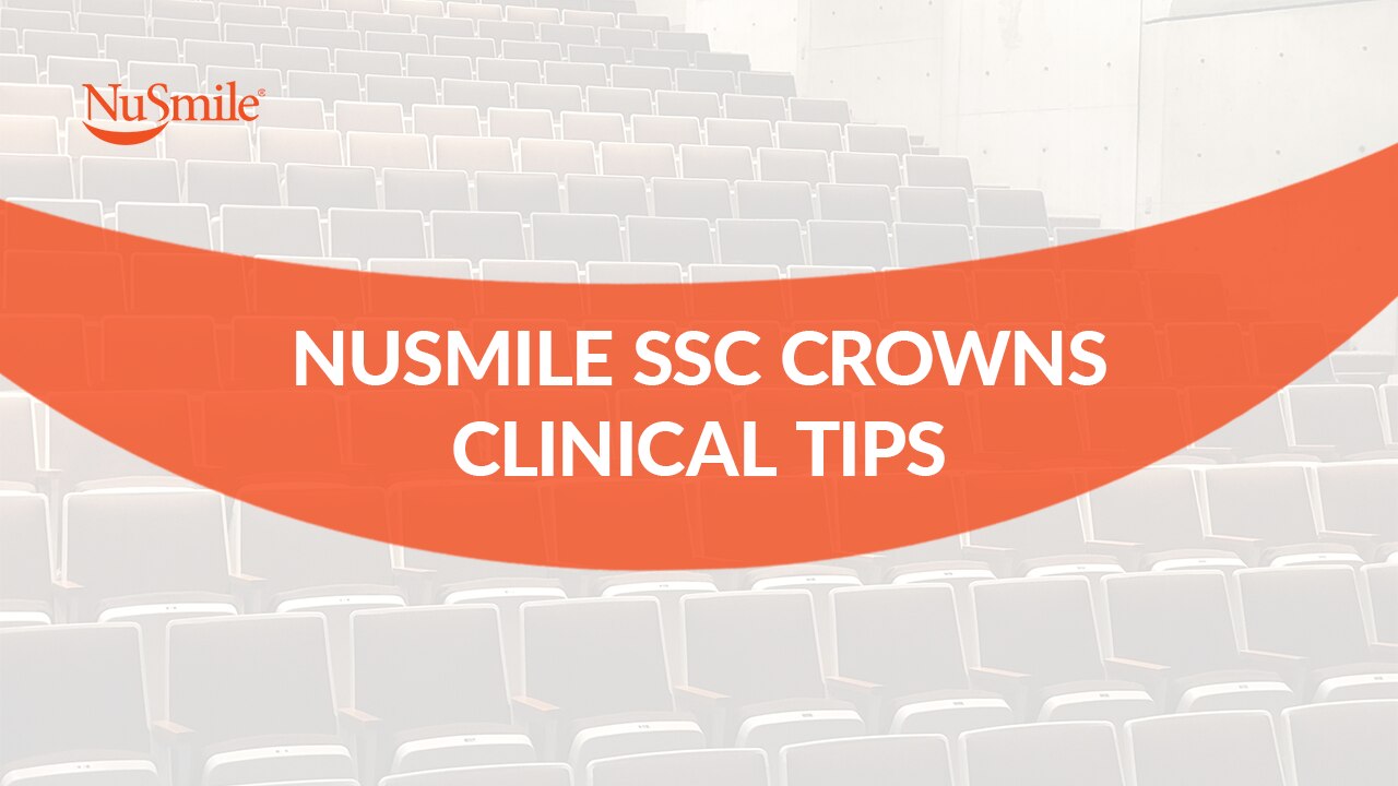 Clinical Tips NuSmile SSC Crowns