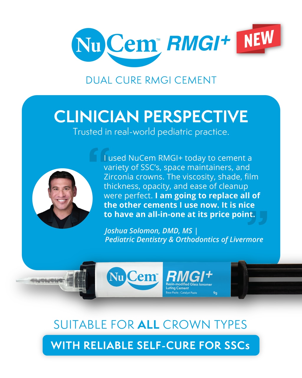 NuCem RMGI+ dental cement designed for all crown types with reliable self-cure for SSCs