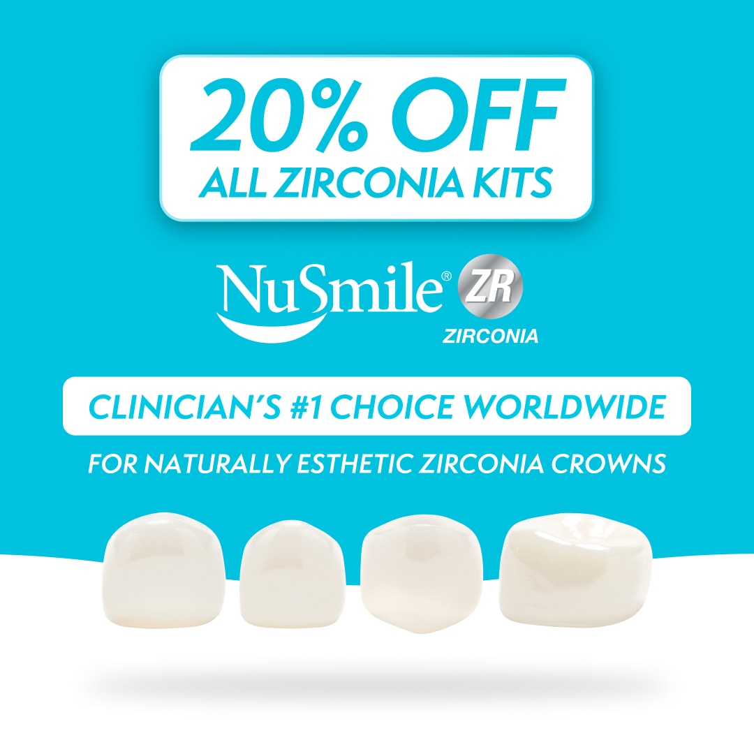 20% Off All NuSmile ZR Zirconia Kits