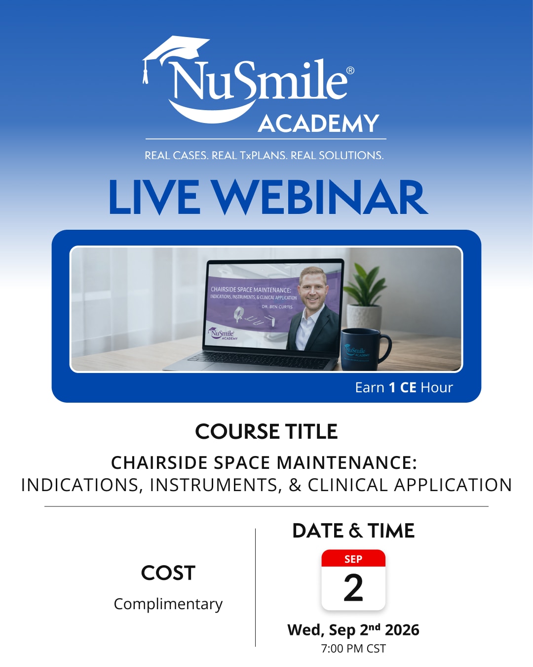 NuSmile Academy live webinar: Chairside Space Maintenance — Indications, Instruments, and Clinical Application. September 2, 2026 at 7:00 PM CST. Earn 1 CE hour.